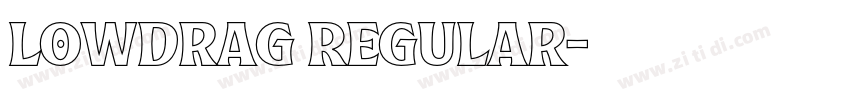 Lowdrag Regular字体转换